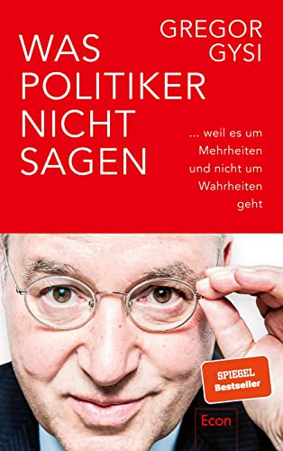 Was Politiker nicht sagen ... weil es um Mehrheiten und nicht um Wahrheiten geht