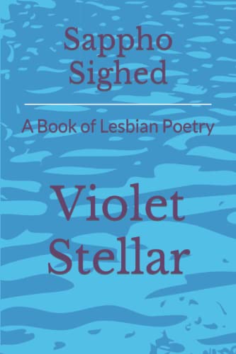 Sappho Sighed: A Book of Lesbian Poetry