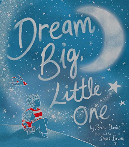 Dream Big Little One