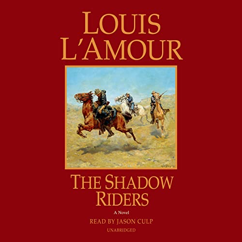 The Shadow Riders: A Novel by Louis L'Amour | Goodreads
