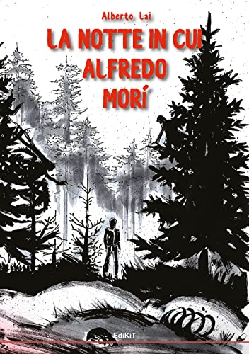 La notte in cui Alfredo Morì