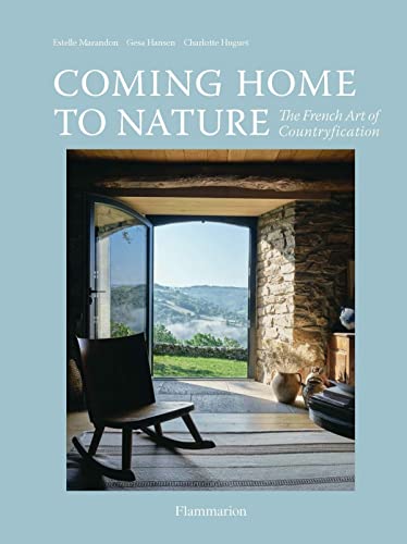 Coming Home to Nature: the French Art of Countryfication