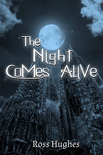 The Night Comes Alive: A Gothic Fantasy Novel
