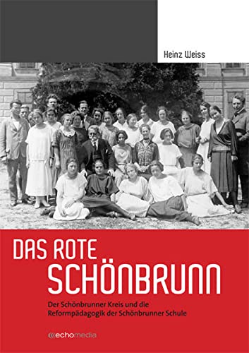 Das Rote Schönbrunn Der Schönbrunner Kreis und die Reformpädagogik der