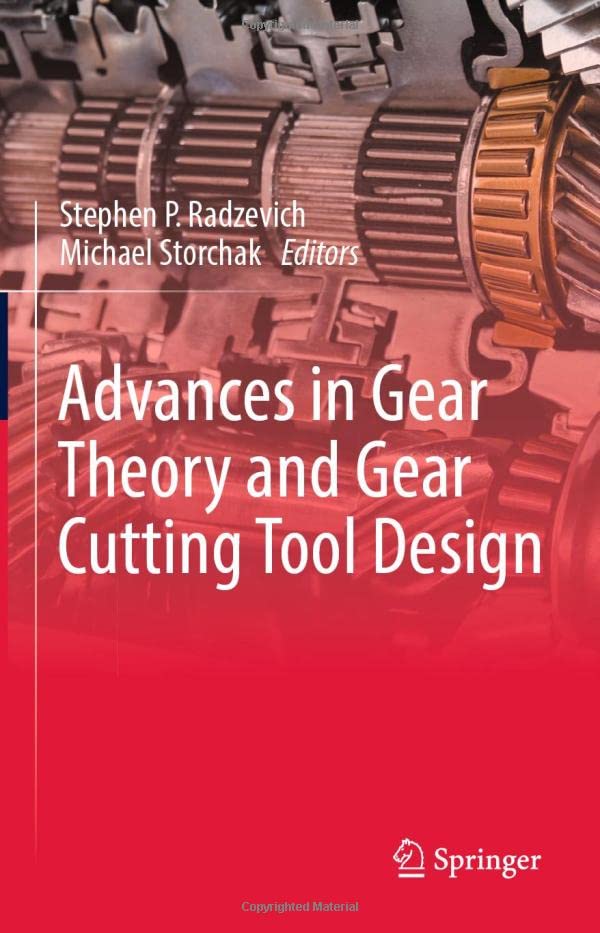 Advances in Gear Theory and Gear Cutting Tool Design by Stephen P