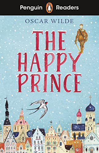 イングリッシュアドベンチャー　The Happy Prince Penguin Readers Starter Level: The Happy Prince (ELT Graded