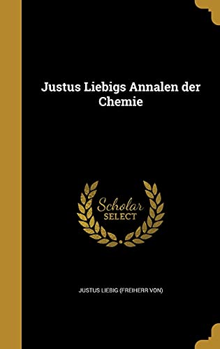 Justus Liebigs Annalen der Chemie by Justus von Liebig Goodreads