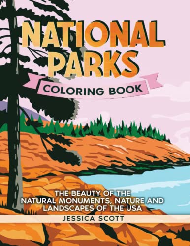 National Parks Coloring Book: The Beauty of the Natural Monuments