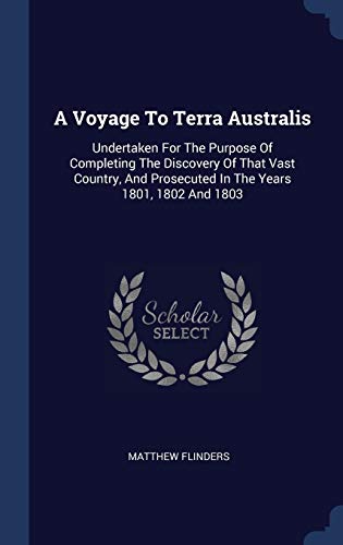 A Voyage To Terra Australis Undertaken For The Purpose Of Completing
