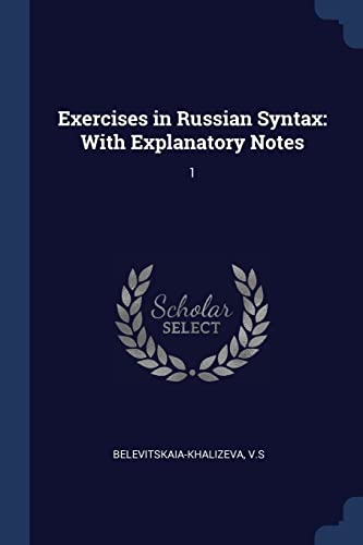 Exercises in Russian Syntax: With Explanatory Notes: 1 by V.S ...
