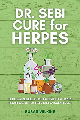 Dr. SEBI CURE FOR HERPES: The Natural Method to Cure Herpes Virus and