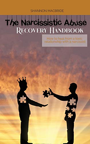 The Narcissistic Abuse Recovery Handbook: How to heal from a toxic ...