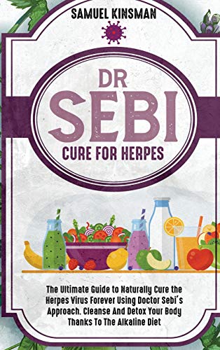 Dr Sebi Cure for Herpes: The Ultimate Guide to Naturally Cure the