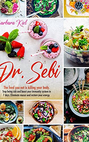 Dr Sebi Diet: Stop Killing yourself with Food. Dr. Sebi diet for detox