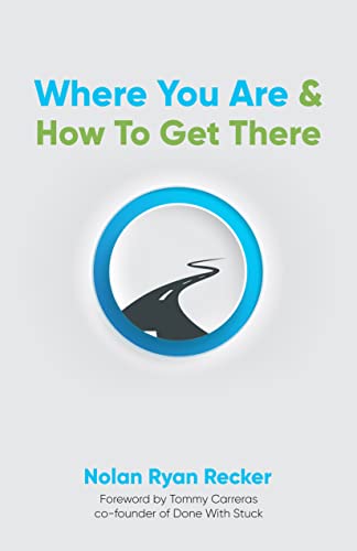 Where You Are & How To Get There