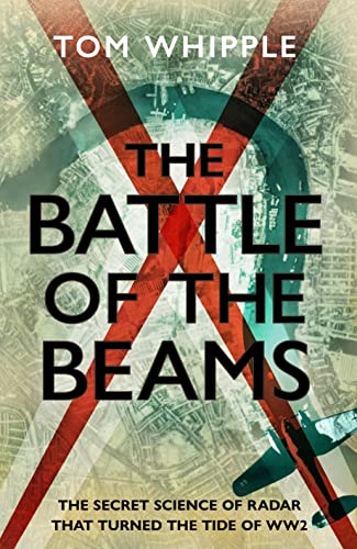 Tom Whipple The Battle of the Beams