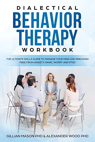 Dialectical Behavior Therapy Workbook: The ultimate skills guide to ...