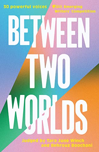 Between Two Worlds by SBS emerging writers competition | Goodreads