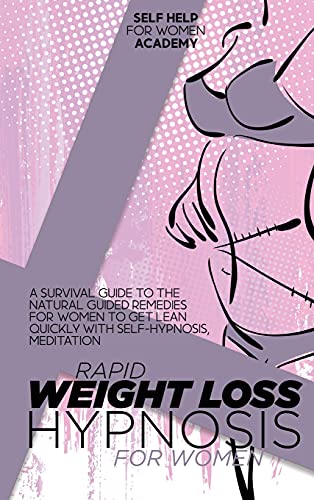Rapid Weight Loss Hypnosis For Women: A Survival Guide To The Natural ...