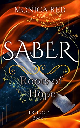 Saber, Roots of Hope : Trilogy Book 1 (Saber Trilogy