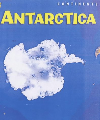Antarctica (Continents) by Leila Merrell Foster | Goodreads