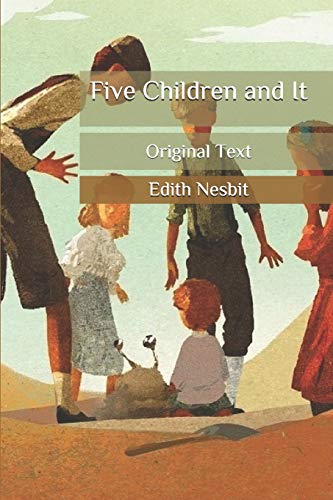 Five Children And It Original Text By E Nesbit Goodreads