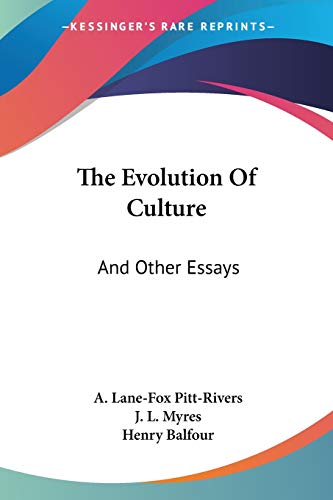The Evolution Of Culture: And Other Essays by A. Lane-Fox Pitt-Rivers ...
