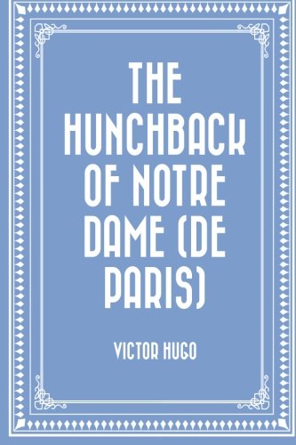 The Hunchback of Notre Dame (De Paris) by Victor Hugo | Goodreads
