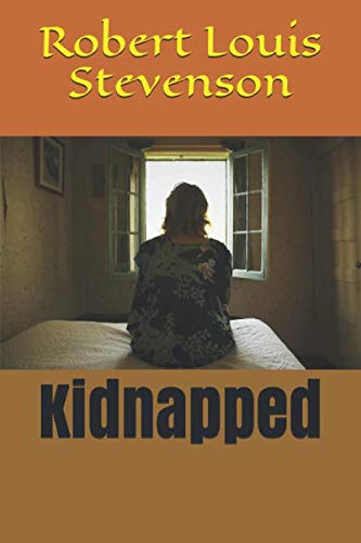 Kidnapping Books Kidnapped by Robert Louis Stevenson | Goodreads