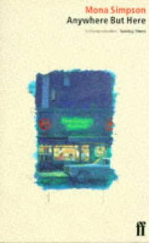 ANYWHERE BUT HERE By Mona Simpson Goodreads anywhere-but-here-by-mona-simpson-goodreads
