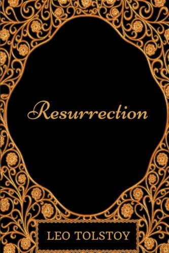 Resurrection: By Leo Tolstoy - Illustrated by Leo Tolstoy | Goodreads