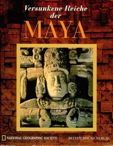 Versunkene Reiche der Maya by George E. Stuart | Goodreads