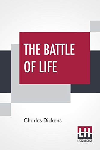 The Battle Of Life: A Love Story. by Charles Dickens | Goodreads