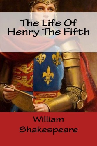 The Life Of Henry The Fifth by William Shakespeare | Goodreads