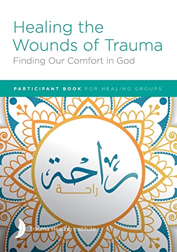 Healing the Wounds of Trauma: Finding Our Comfort in God Participant ...