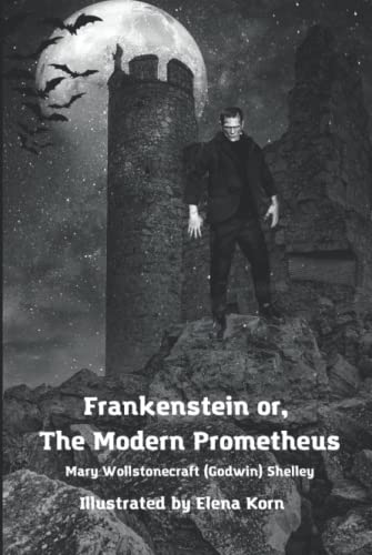 Frankenstein, or the modern Prometheus - Illustrated