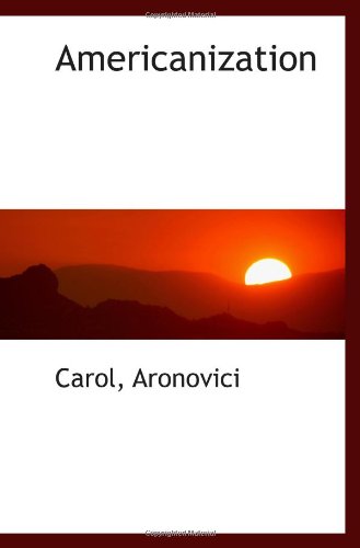 Americanization by Aronovici | Goodreads