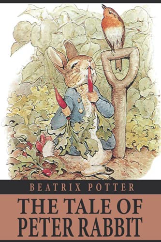 THE TALE OF PETER RABBIT: With original illustrations by Beatrix Potter ...