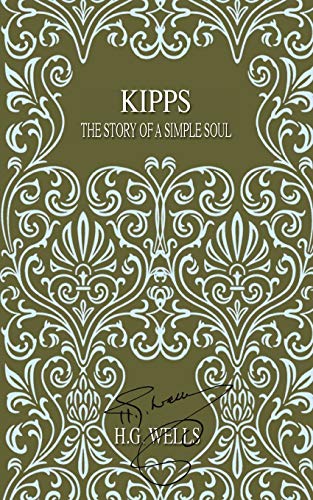 Kipps Writing Kipps: The Story of a Simple Soul by H.G. Wells | Goodreads
