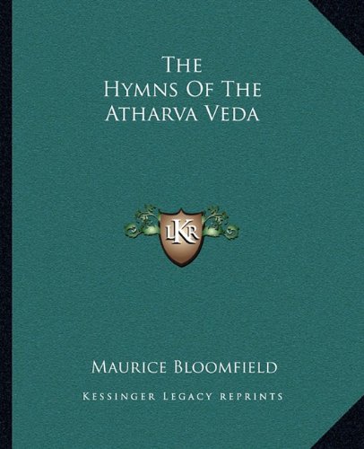 The Hymns Of The Atharva Veda by Maurice Bloomfield | Goodreads
