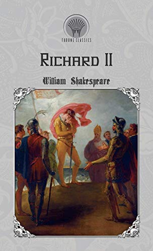 Richard II (Throne Classics) by William Shakespeare | Goodreads