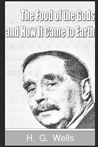 The Food of the Gods and How It Came to Earth by H.G. Wells | Goodreads