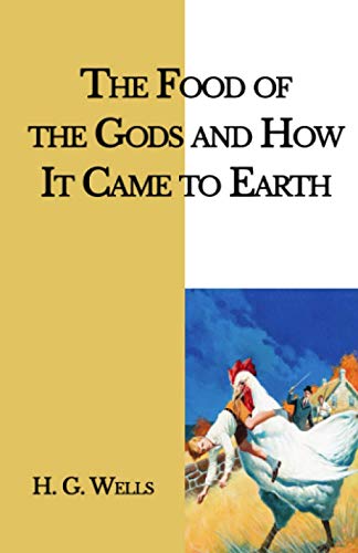 The Food of the Gods and How It Came to Earth by H.G. Wells | Goodreads