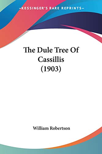 Dule Tree The Dule Tree Of Cassillis (1903) by William Robertson | Goodreads