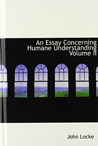 An Essay Concerning Humane Understanding Volume II by John Locke ...