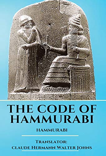 The Code of Hammurabi by Claude Hermann Walter Johns | Goodreads