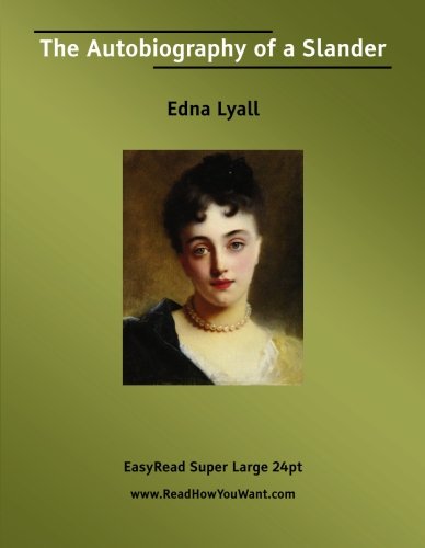The Autobiography of a Slander [EasyRead Super Large 24pt Edition] by ...