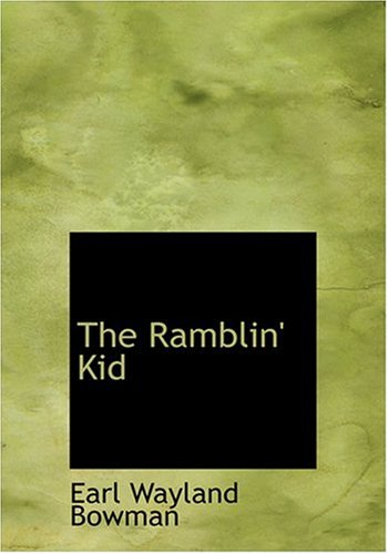 The Rumbling Kid The Ramblin' Kid (Large Print Edition) by Earl Wayland Bowman | Goodreads