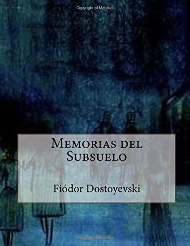 Memorias Del Subsuelo Spanish Edition By Fiódor Dostoyevski Goodreads