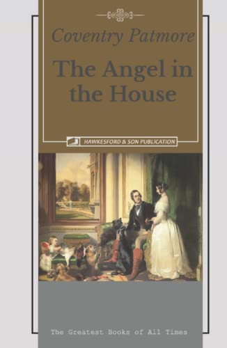 The Angel in the House by Coventry Patmore Goodreads